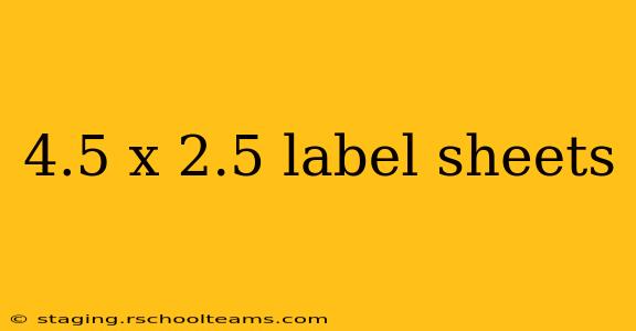 4.5 x 2.5 label sheets
