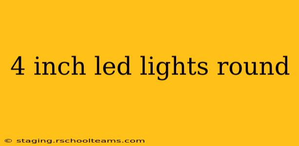 4 inch led lights round