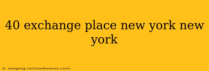 40 exchange place new york new york