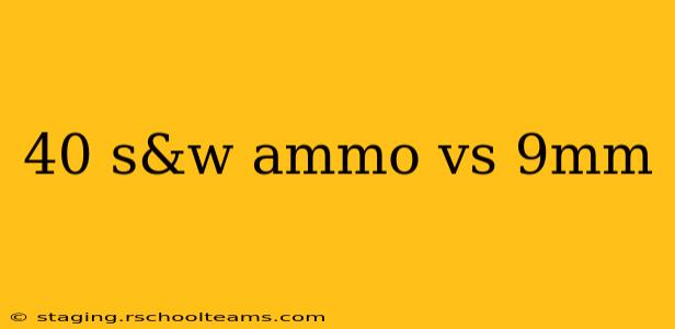 40 s&w ammo vs 9mm
