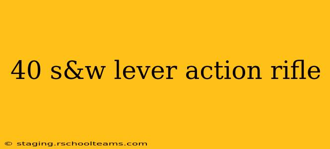 40 s&w lever action rifle