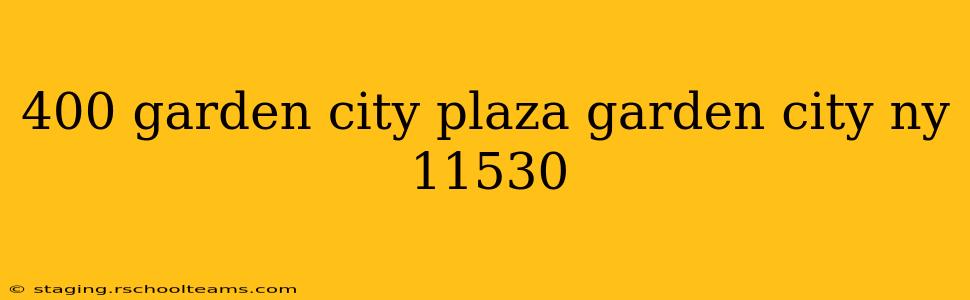 400 garden city plaza garden city ny 11530