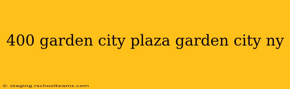 400 garden city plaza garden city ny