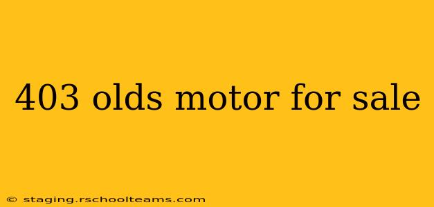 403 olds motor for sale
