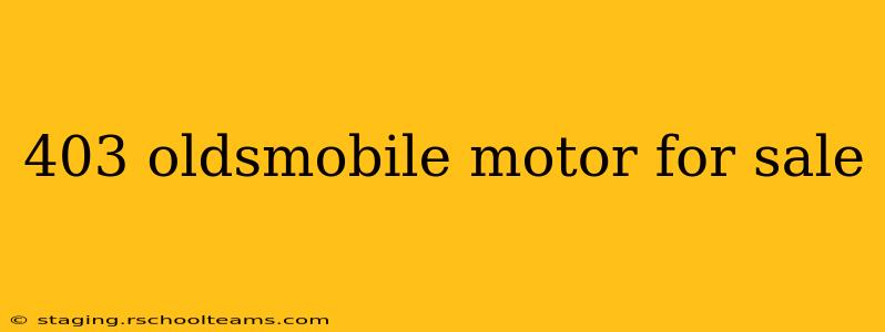403 oldsmobile motor for sale