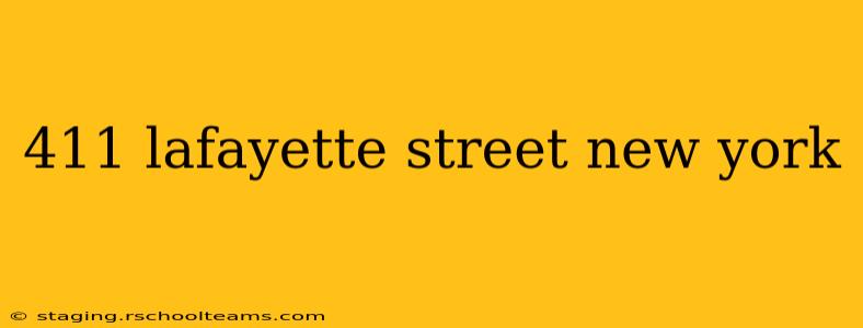 411 lafayette street new york