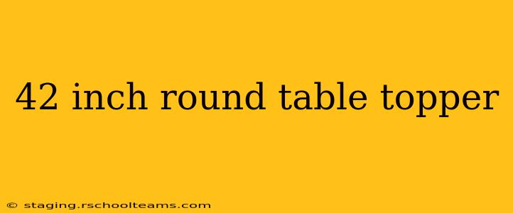 42 inch round table topper