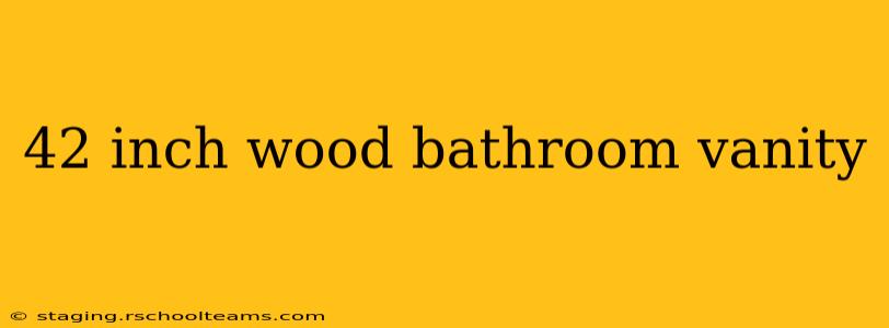 42 inch wood bathroom vanity