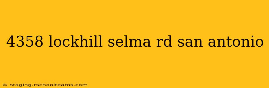 4358 lockhill selma rd san antonio