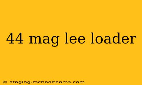 44 mag lee loader