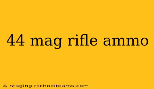 44 mag rifle ammo