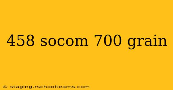 458 socom 700 grain