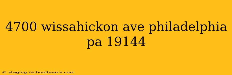 4700 wissahickon ave philadelphia pa 19144