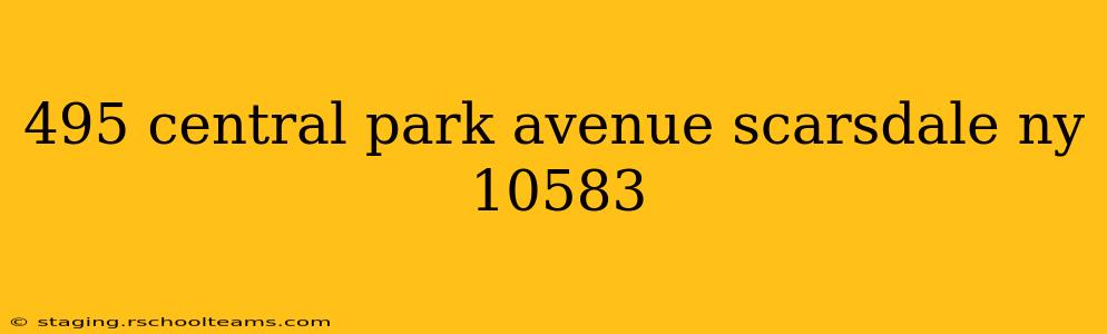 495 central park avenue scarsdale ny 10583
