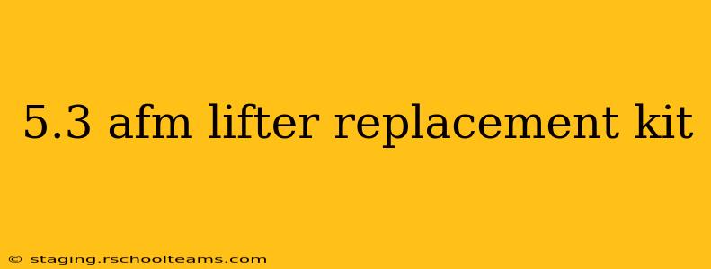 5.3 afm lifter replacement kit