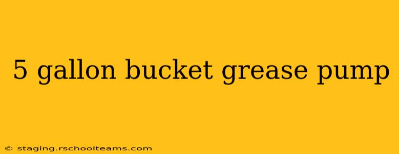 5 gallon bucket grease pump