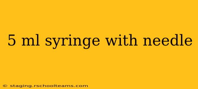 5 ml syringe with needle