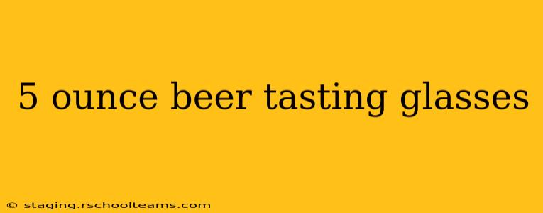 5 ounce beer tasting glasses
