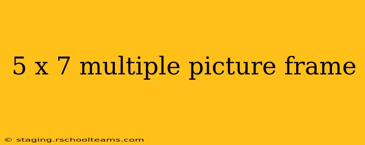5 x 7 multiple picture frame