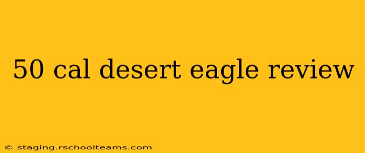 50 cal desert eagle review