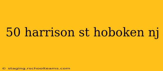 50 harrison st hoboken nj