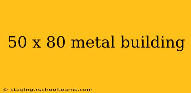 50 x 80 metal building