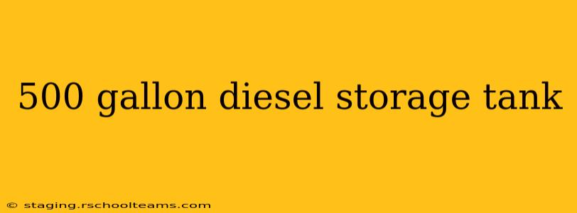 500 gallon diesel storage tank