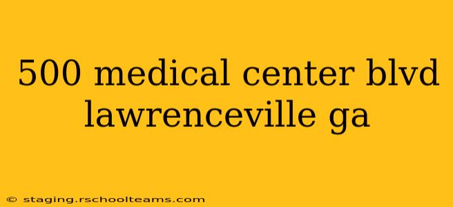 500 medical center blvd lawrenceville ga