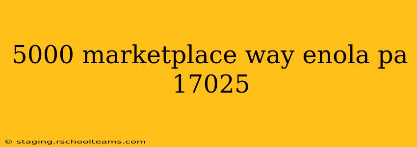 5000 marketplace way enola pa 17025