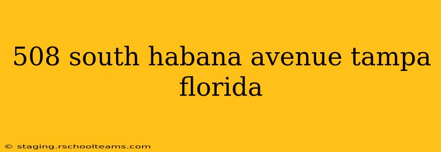 508 south habana avenue tampa florida