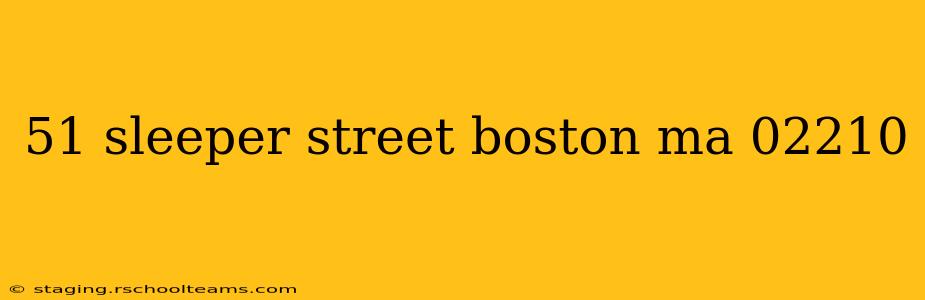 51 sleeper street boston ma 02210