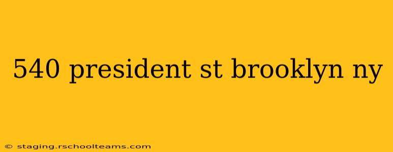 540 president st brooklyn ny
