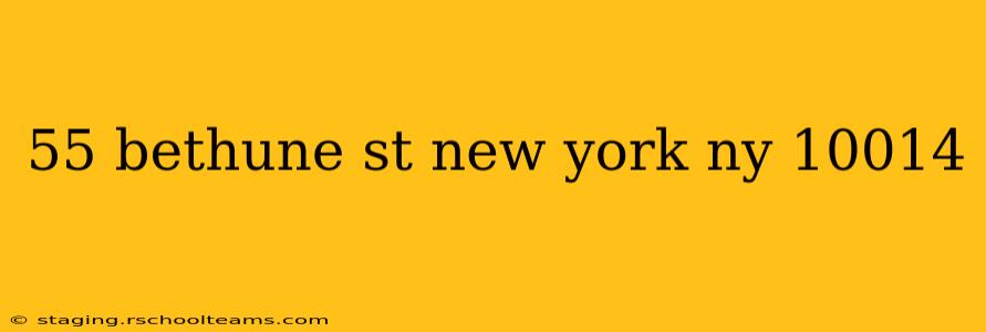 55 bethune st new york ny 10014