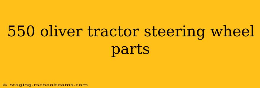 550 oliver tractor steering wheel parts