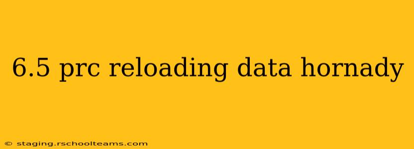 6.5 prc reloading data hornady