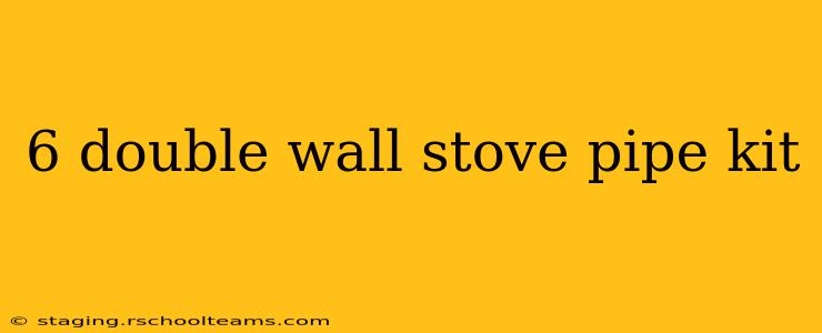6 double wall stove pipe kit