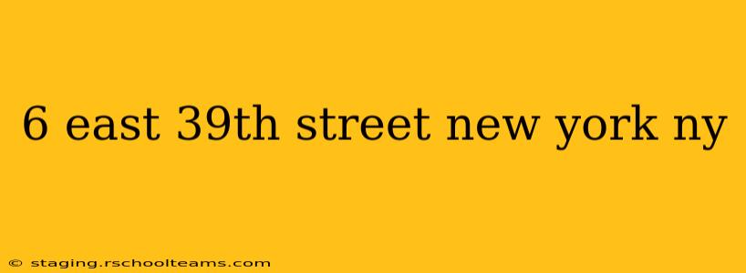 6 east 39th street new york ny