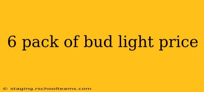 6 pack of bud light price