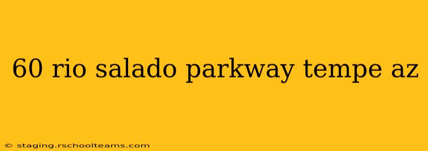 60 rio salado parkway tempe az