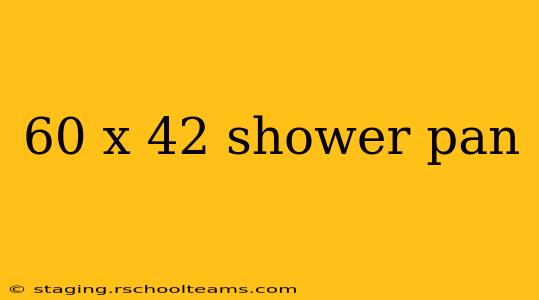60 x 42 shower pan