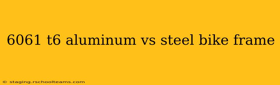 6061 t6 aluminum vs steel bike frame
