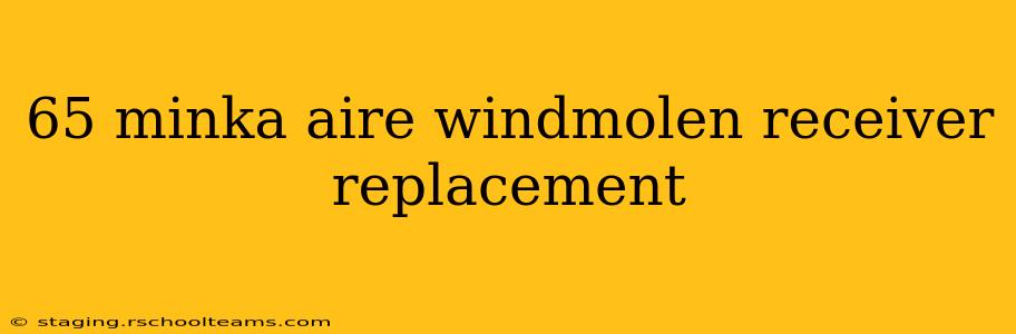 65 minka aire windmolen receiver replacement