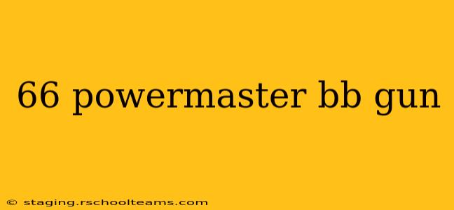66 powermaster bb gun