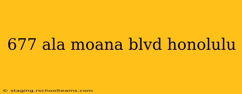 677 ala moana blvd honolulu
