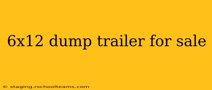 6x12 dump trailer for sale