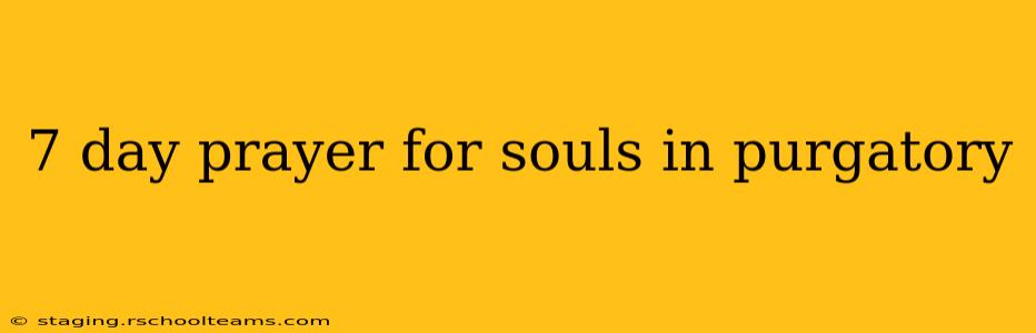 7 day prayer for souls in purgatory