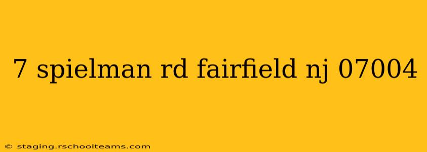 7 spielman rd fairfield nj 07004