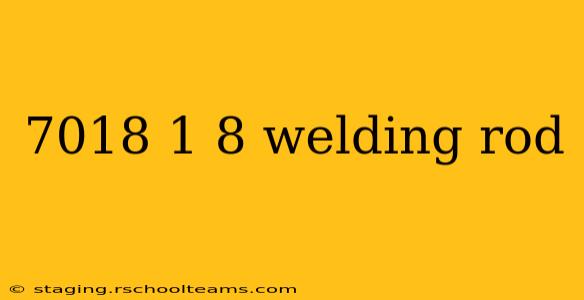 7018 1 8 welding rod