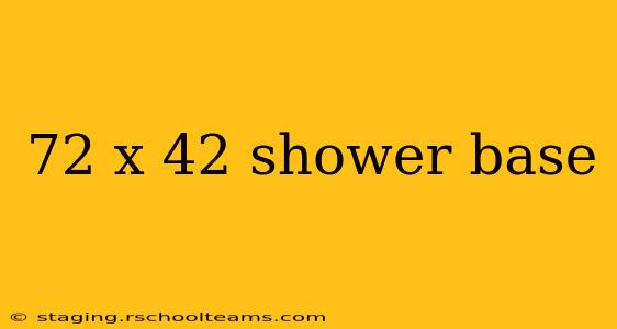72 x 42 shower base