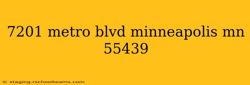 7201 metro blvd minneapolis mn 55439